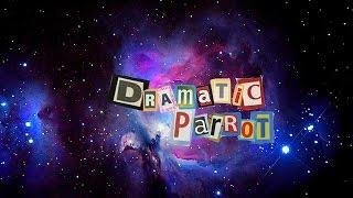 DramaticParrot Channel Trailer