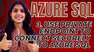 3. Use private endpoints to connect securely to Azure SQL Server