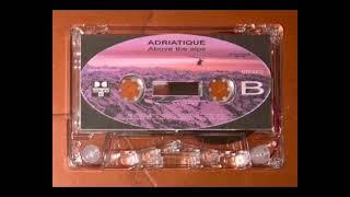 Cassette: Adriatique - Above the Alps Side B (Adaptation)