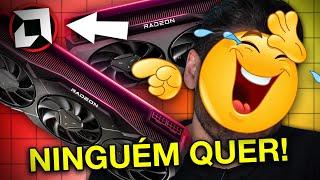 POR QUE NINGUÉM INDICA as PLACAS de VÍDEO da AMD?