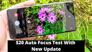 S20 Ultra Just Got Better !! Auto Focus TEST With The Latest UPDATE !