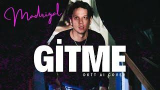 Madrigal - Gitme (DKTT AI Cover) | Lyrics Video