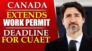 Canada Extends Work Permit Deadline for CUAET Participants to March 2025 | IRCC New Update