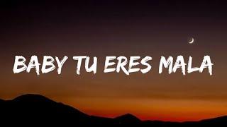 baby tu eres mala (Lyrics)