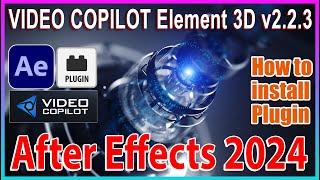 VIDEO COPILOT Element 3D v2.2.3 installation in After Effects 2024
