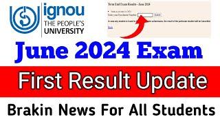 {IGNOU Braking News} इग्नू जून 2024 का First Result Update| IGNOU June 2024 Ka Result Huaa Jari