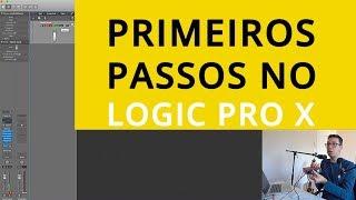 Primeiros passos no Logic Pro X (Curso de Apple Logic Pro X) Tutorial de como usar Logic Pro