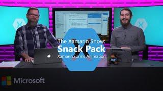 Xamarin.Forms Animations | The Xamarin Show: Snack Pack