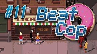 Beat Cop Ep 11 - JUST SHOOT THE KIDS  Let's Play Beat Cop Gameplay (Full Release)