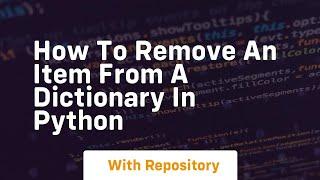 how to remove an item from a dictionary in python