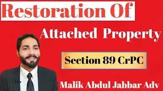 SECTION 89 CRPC | RESTORATION OF ATTACHED PROPERTY | SIMPLIFIED LAW BY JABBAR