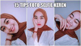 TIPS FOTO SENDIRI DI RUMAH | 15 TIPS FOTO SELFIE KEREN