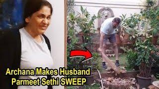 Archana Puran Singh Makes Husband Parmeet Sethi SWEEP Garden | Lockdown