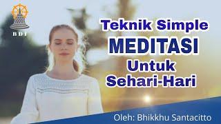 TEKNIK SEDERHANA MEDITASI UNTUK SEHARI-HARI I Diskusi Dhamma I Bhikkhu Santacitto #meditasi