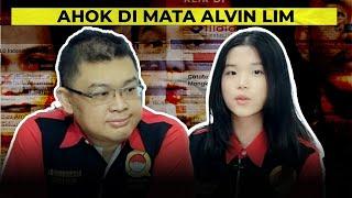 AHOK DI MATA ALVIN LIM