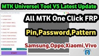 MTK UNIVERSAL TOOL V5 New Update,All Mtk One Click FRP, Pin Pattren Remove,OPPO,Samsung vivo,Xiaomi,