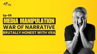 Ep-05 Media Manipulation & War of Narratives | BrutallyHonest with Vivek Ranjan Agnihotri