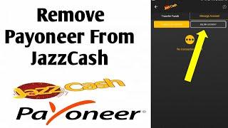 how to remove payoneer account from jazzcash || Payoneer Removed From Jazzcash 2020