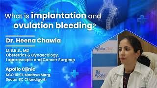 Ovulation Bleeding Vs Implantation Bleeding - Dr. Heena Chawla