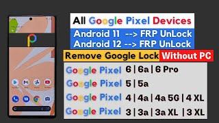 All Google Pixel 6/5/4/3 XL Devices [Android 11/12] FRP Unlock (Remove Google Lock) WITHOUT PC