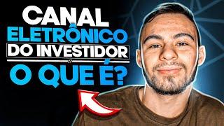 CEI: Canal Eletrônico do Investidor, O que é? Como Funciona?