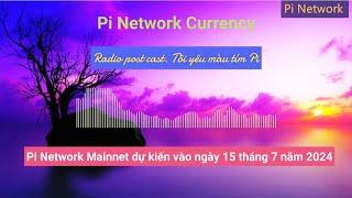 Pi Network Mainet dự kiến vào ngày 15 tháng 7 năm 2024
