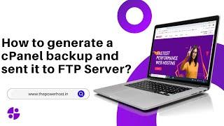 How to generate a cPanel backup and sent it to FTP Server with The PowerHost
