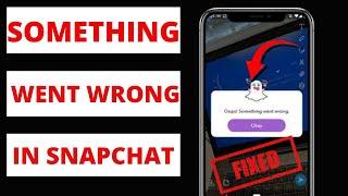 How to Fix Snapchat Something Went Wrong|photos|Login|Snapchat Something Went Wrong Please Try again