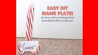 DIY Candy Cane Name Holder  Feat  Margot Potter!