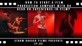 HOW To Start A Film Production Company With NO Gear Or Knowledge In Film?