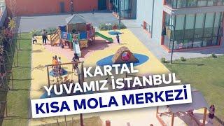 YUVAMIZ İSTANBUL KISA MOLA MERKEZİ KARTAL