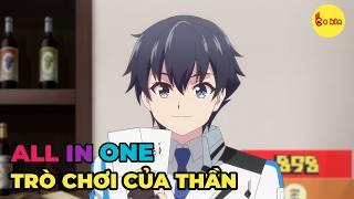ALL IN ONE | Trò Chơi Của Thần | Review Anime Hay