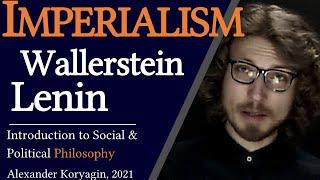 Lenin, Wallerstein, Hobson: Global Imperialist Capitalism | Economics, Social & Political Philosophy