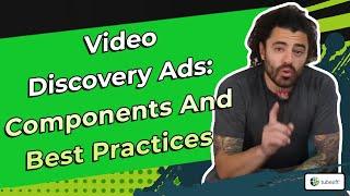 Video Discovery Ads: Components and Best Practices