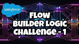 Flow Builder Logic | Salesforce Trailhead | Define Multiple Paths in a Flow