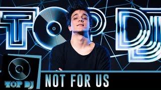 Not for Us - I concorrenti di TOP DJ 2015