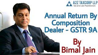 Annual Return by Composition Dealer - GSTR 9A || CA Bimal Jain