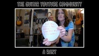 The YouTube Guitar Community (A Rant)