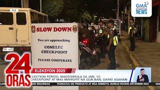 Election period, magsisimula sa Jan. 12; checkpoint at mas mahigpit na gun ban, dapat... | 24 Oras