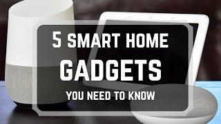 5 Smart Home Tech Gadgets You Need To Know