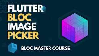 #7 Flutter Bloc Image Picker Tutorial | Flutter Bloc State Management Complete Course 2024