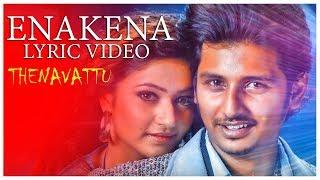 Enakkena Lyric Video Song - Thenavattu | Jiiva,  Poonam Bajwa | Srikanth Deva | Tamil Film Songs