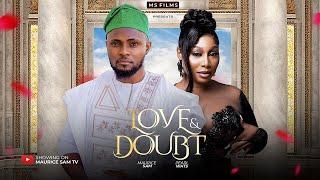 LOVE & DOUBT - MAURICE SAM, PEARL WATS 2024 FULL NIGERIAN MOVIE