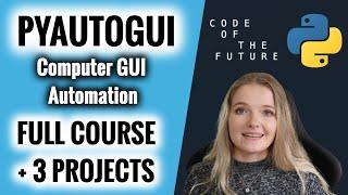 Python Automation with PyAutoGUI | Full Course With Projects!