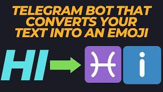 Telegram Bot That Converts Your Text Into An Emoji