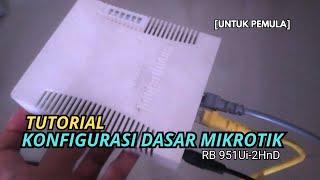 KONFIGURASI DASAR MIKROTIK (UNTUK PEMULA)