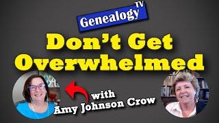 How to Not Get Overwhelmed with Your Genealogy Research: Guest Amy Johnson Crow