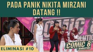 Part 1 | Pada Panik Nikita Mirzani Datang !!! | Live Eliminasi 10 #comic8revolution