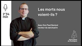 LES MORTS NOUS VOIENT-ILS ?