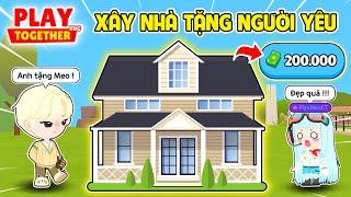 PLAY TOGETHER | BEDY XÂY NHÀ 200K TIỀN SAO TẶNG MEO VÀ CÁI KẾT